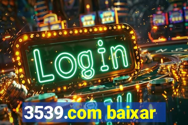 3539.com baixar